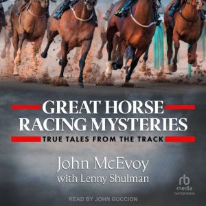 Great Horse Racing Mysteries: True Tales from the Track