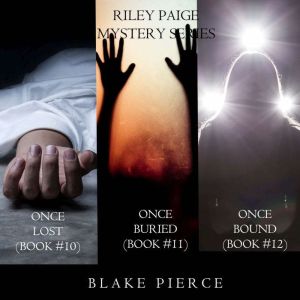 A Riley Paige Mystery Bundle: Once Lost (#10), Once Buried (#11), and Once Bound (#12)
