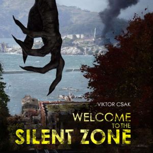 Welcome to the Silent Zone, Viktor Csak
