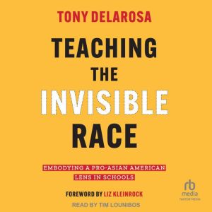 Teaching The Invisible Race, Tony DelaRosa