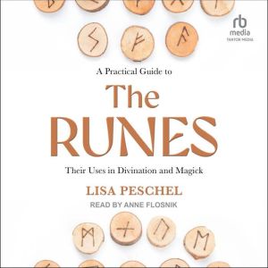 A Practical Guide to the Runes: Their Uses in Divination and Magick