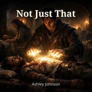 Not Just That, Ashley Johnson