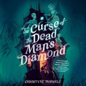 The Curse of the Dead Mans Diamond, Christyne Morrell