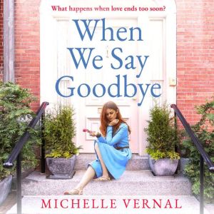 When We Say Goodbye, Michelle Vernal