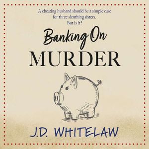 Banking on Murder, J.D. Whitelaw