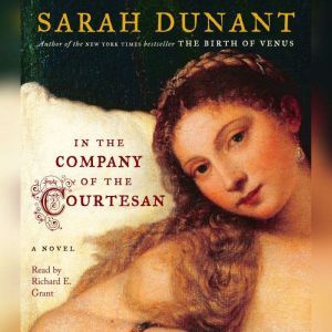 In the Company of the Courtesan, Sarah Dunant