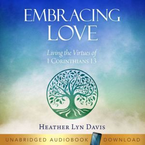 Embracing Love, Heather Lynn Davis
