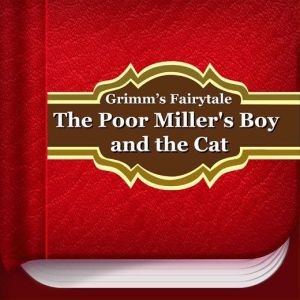 The Poor Millers Boy and the Cat, Jacob Grimm