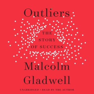 Outliers, Malcolm Gladwell