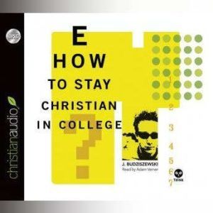 How to Stay Christian in College, J. Budziszewski