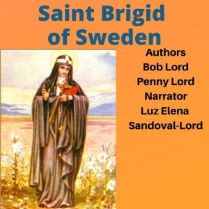 Saint Brigid of Sweden, Bob Lord