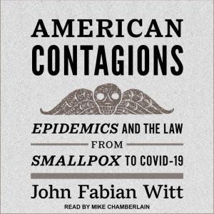 American Contagions, John Fabian Witt