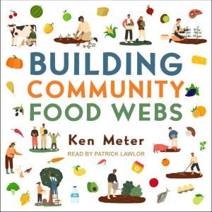 Building Community Food Webs, Ken Meter