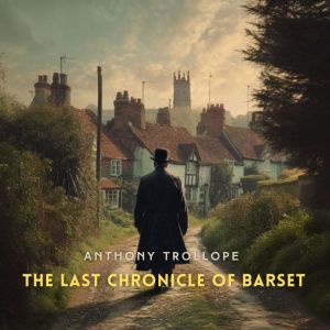 The Last Chronicle of Barset, Volume 2