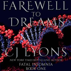 Farewell to Dreams, CJ Lyons