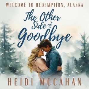 The Other Side of Goodbye, Heidi McCahan
