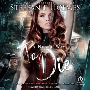 A Novel Way to Die, Steffanie Holmes