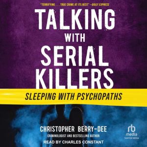 Talking with Serial Killers: Sleeping with Psychopaths