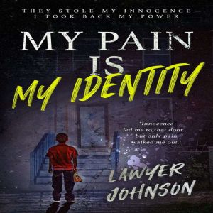 My Pain Is My Identity, Lawyer Johnson