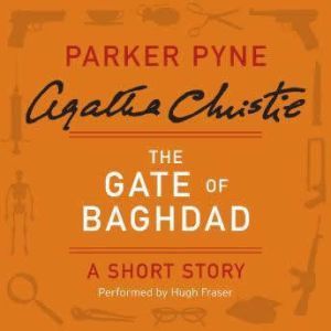 The Gate of Baghdad, Agatha Christie