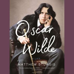 Oscar Wilde, Matthew Sturgis