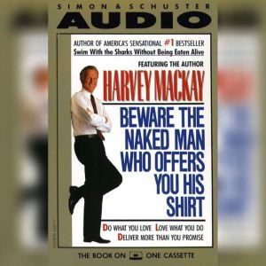 Beware the Naked Man Who offers You H..., Harvey Mackay