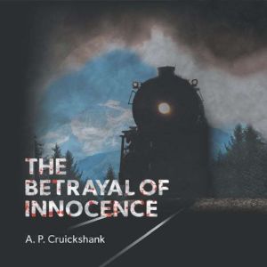 The Betrayal of Innocence, AP Cruickshank