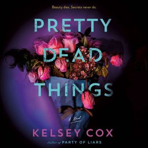 Pretty Dead Things, Kelsey Cox
