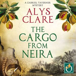 The Cargo From Neira, Alys Clare
