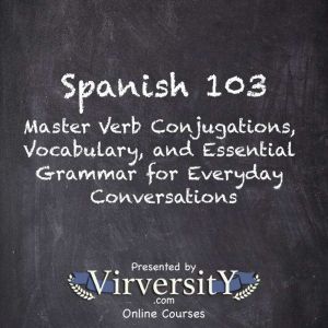 Spanish 103, Virversity Online Courses