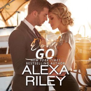 Dont Go, Alexa Riley