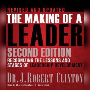 The Making of a Leader, Dr. J. Robert Clinton