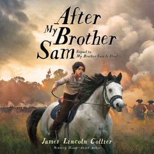 After My Brother Sam Sequel to My Br..., James Lincoln Collier
