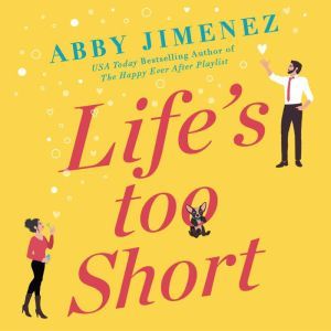 Life's Too Short, Abby Jimenez