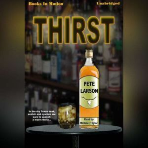 Thirst, Pete Larson