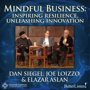 Mindful Business: Inspiring Resilience, Unleashing Innovation
