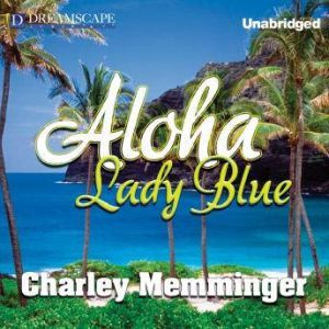 Aloha, Lady Blue, Charley Memminger