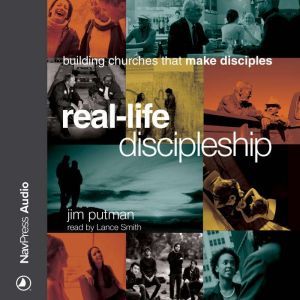 RealLife Discipleship, Jim Putman