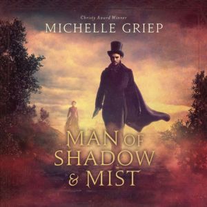 Man of Shadow and Mist, Michelle Griep