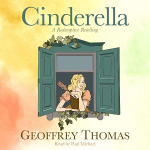 Cinderella: A Redemptive Retelling