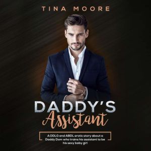 Daddys Assistant, Tina Moore