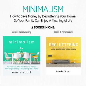 Minimalism 2 books in one,How to Sav..., Marie Scott