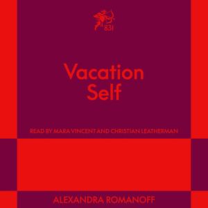 Vacation Self, Alexandra Romanoff