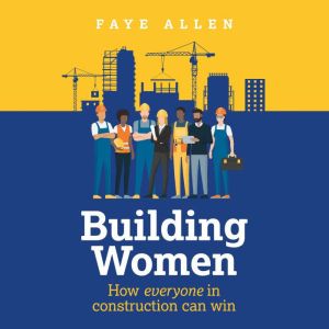 Building Women, Faye Allen