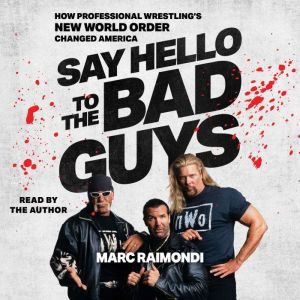 Say Hello to the Bad Guys, Marc Raimondi