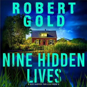 Nine Hidden Lives: An utterly unputdownable and heart-stopping crime thriller