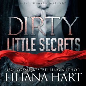 Dirty Little Secrets, Liliana Hart