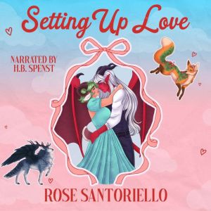 Setting Up Love, Rose Santoriello
