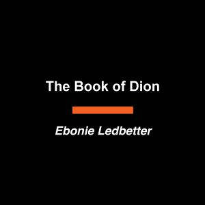 The Book of Dion, Ebonie Ledbetter