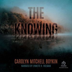 The Knowing, Carolyn Mitchell Boykin